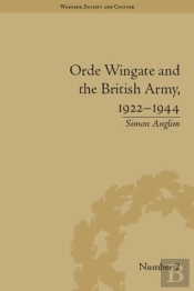 Orde Wingate And The British Army, 1922-1944