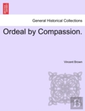 Ordeal By Compassion.