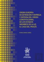 Orden Europea De Detencion Y Entrega Y Defensa Del Orden Constitucional De Los E