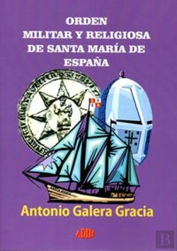 Bertrand.pt - Orden Militar Y Religiosa De Santamaria De España 