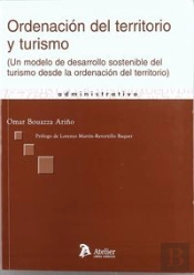 Ordenacion Del Territorio Y Turismo. (Un Modelo De Desarrollo Sostenible Del Turismo Desde La Ordena