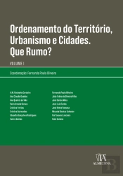 Ordenamento do Território, Urbanismo e Cidades. Que rumo? Volume I