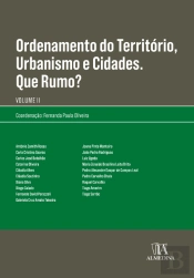 Ordenamento do Território, Urbanismo e Cidades. Que rumo? Volume II