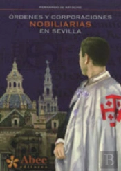 Ordenes Y Corporaciones Nobiliarias En Sevilla