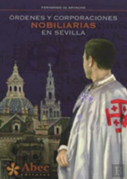 Bertrand.pt - Ordenes Y Corporaciones Nobiliarias En Sevilla