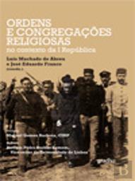 Ordens e Congregações Religiosas no Contexto da 1.ª República