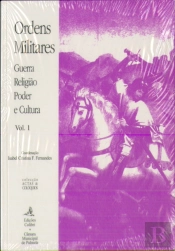 Ordens Militares - Guerra Religião Poder e Cultura volume 1 e 2