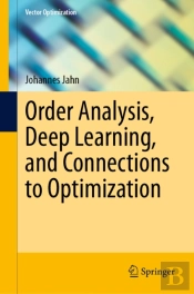 Order Analysis, Deep Learning, And Connections To Optimization