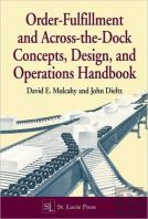 Order-Fulfillment And Across-The-Dock Concepts, Design, And Operations Handbook