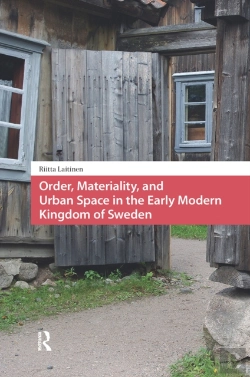 Bertrand.pt - Order, Materiality, And Urban Space In The Early Modern Kingdom Of Sweden