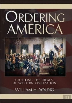 Bertrand.pt - Ordering America: Fulfilling The Ideals Of Western Civilization