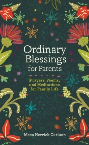 Ordinary Blessings For Parents