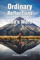 Ordinary Reflections From Here, There, And God'S Word