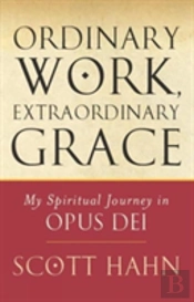 Ordinary Work, Extraordinary Grace