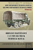 Ordnance Maintenance 2 1/2 Ton 6x6 Truck Technical Manual
