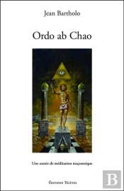 Ordo Ab Chao - Une Annee De Meditation Maconnique