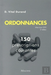 Ordonnances. 140 Prescriptions Courantes 2e Ed