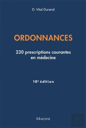 Ordonnances : 230 Prescriptions Courantes En Médecine (10e Édition)