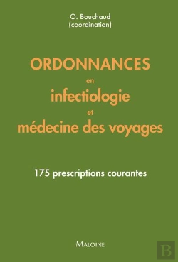 Bertrand.pt - Ordonnances En Infectiologie Et Médecine Des Voyages : 175 Prescriptions Courantes