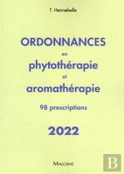 Ordonnances En Phytothérapie Et Aromathérapie : 98 Prescriptions (Édition 2022)