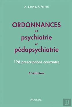 Bertrand.pt - Ordonnances En Psychiatrie Et Pédopsychiatrie : 128 Prescriptions Courantes (5e Édition)