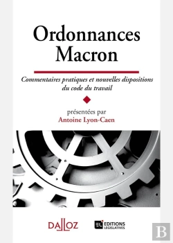 Bertrand.pt - Ordonnances Macron ; Commentaires Pratiques Et Nouvelles Dispositions Du Code Du Travail