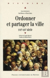 Ordonner Et Partager La Ville ; Xvii-Xix Siècle