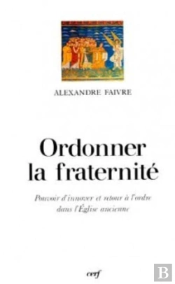 Bertrand.pt - Ordonner La Fraternite ; Pouvoir D'Innover Et Retour A L'Ordre