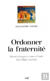 Ordonner La Fraternite ; Pouvoir D'Innover Et Retour A L'Ordre