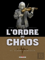 Ordre Du Chaos Tome 6 ; Albert Einstein