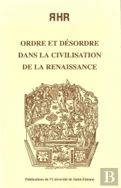 Ordre Et Désordre Dans La Civilisation De La Renaissance
