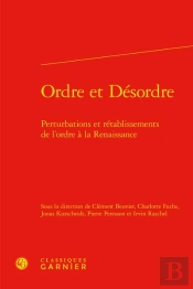 Ordre Et Desordre - Perturbations Et Retablissements De L'Ordre A La Renaissance