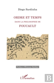 Ordre Et Temps ; Dans La Philosophie De Foucault