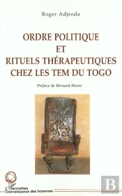 Ordre Politique Et Rituels Therapeutiques Chez Les Tem Du Togo