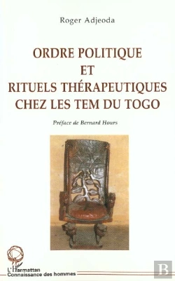 Bertrand.pt - Ordre Politique Et Rituels Therapeutiques Chez Les Tem Du Togo