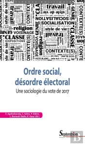 Ordre Social, Désordre Électoral : Une Sociologie Du Vote De 2017