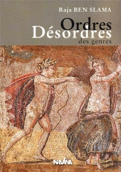 Ordres/Desordres Des Genres - Lectures Croisee Sur La Violence Et L Amour