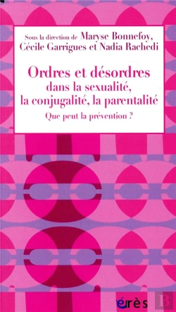 Bertrand.pt - Ordres Et Desordres Dans La Sexualite, La Conjugalite, La Parentalite - Que Peut La Prevention ?