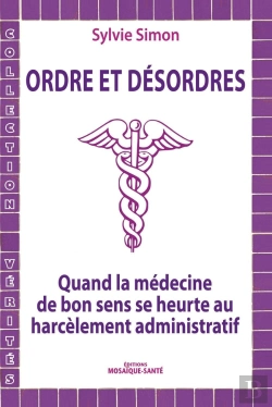 Bertrand.pt - Ordres Et Desordres - Quand La Medecine De Bon Sens Se Heurte Au Harcelement