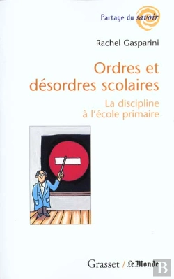 Bertrand.pt - Ordres Et Desordres Scolaires ; La Discipline A L'Ecole Primaire