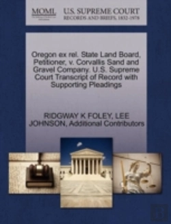 Bertrand.pt - Oregon Ex Rel. State Land Board, Petitioner, V. Corvallis Sand And Gravel Company. U.S. Supreme Court Transcript Of Record With Supporting Pleadings