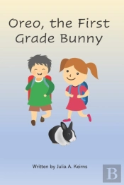 Oreo, The First Grade Bunny