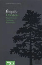 Oresteia - Agamémnon, Coéforas, Euménides