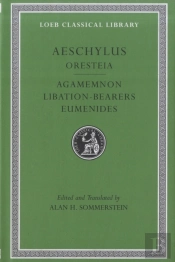 Oresteia: Agamemnon. Libation-Bearers. Eumenides
