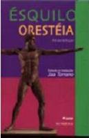 Orestéia Trilogia: Agamêmnon; Coéforas; Eumênides