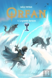 Orfan Tome 6 : La Grande Épreuve