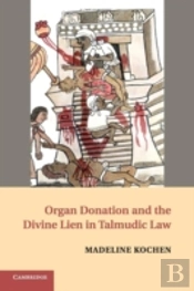 Organ Donation And The Divine Lien In Talmudic Law