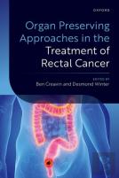 Organ Preserving Approaches In The Treatment Of Rectal Cancer