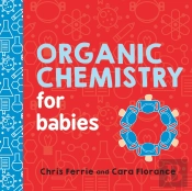 Organic Chemistry For Babies