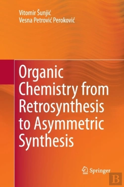 Bertrand.pt - Organic Chemistry From Retrosynthesis To Asymmetric Synthesis